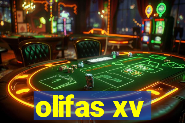 olifas xv